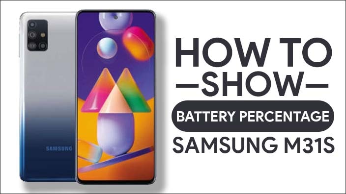 Show Battery Percentage On Samsung Galaxy M31s