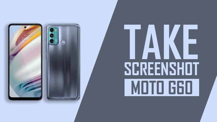 How to Take Screenshot In Moto G60