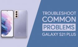 Most Common Problems In Samsung Galaxy S21 Plus & THEIR FIXES!