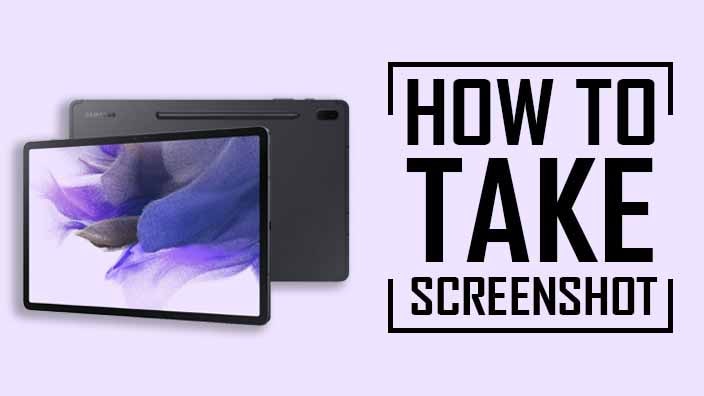 How to Take Screenshot In Samsung Galaxy Tab S7 FE