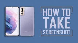 How to Take Screenshot on Samsung Galaxy S21 Plus: 6 EASY METHODS!