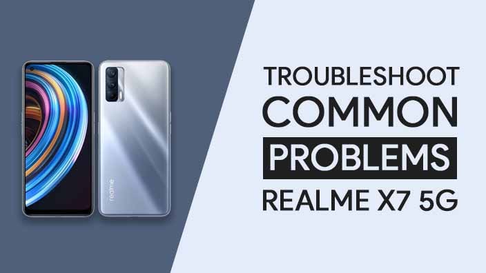 Common Problems In Realme X7 5G