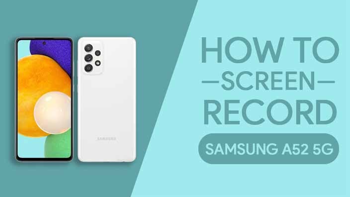 How to Screen Record On Samsung Galaxy A52 5G