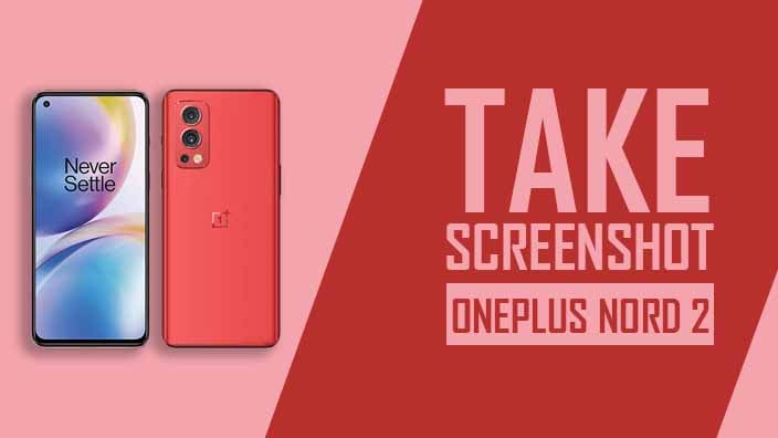 How to Take a Screenshot On OnePlus Nord 2 5G