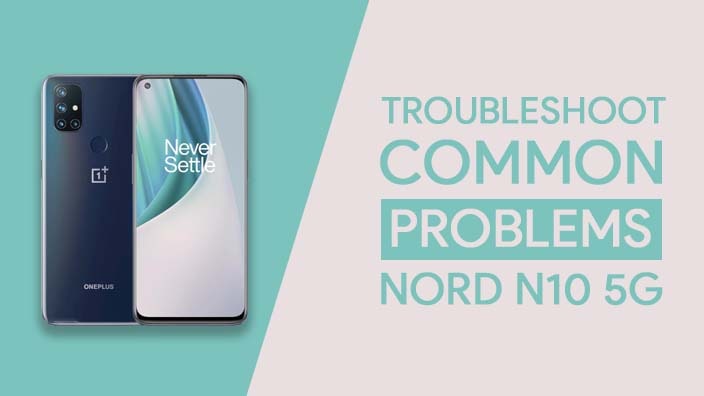 Common Problems In OnePlus Nord N10 5G