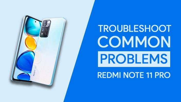 Common Problems In Redmi Note 11 Pro