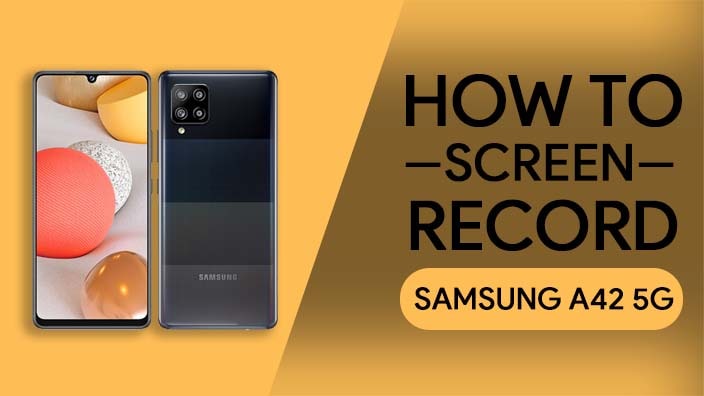 How to Screen Record On Samsung Galaxy A42 5G