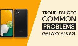 Common Problems In Samsung Galaxy A13 5G + PROVEN FIXES!
