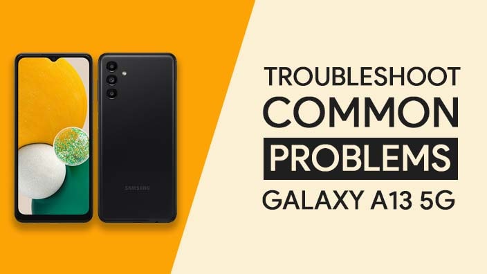 Common Problems In Samsung Galaxy A13 5G