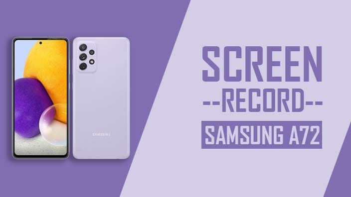 How to Screen Record On Samsung Galaxy A72