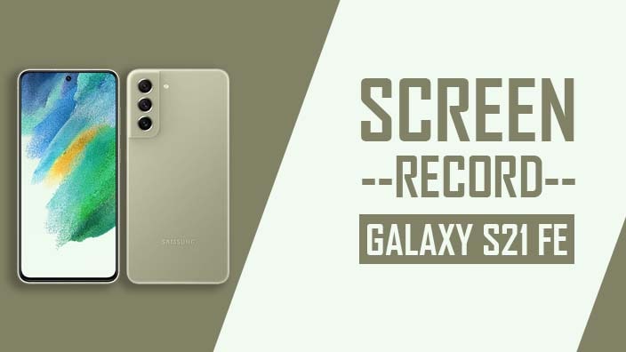 How to Screen Record On Samsung Galaxy S21 FE 5G