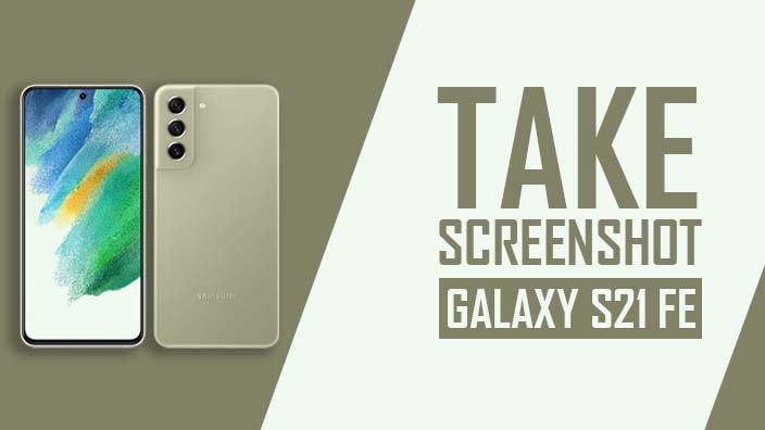 How to Take Screenshot on Samsung Galaxy S21 FE 5G
