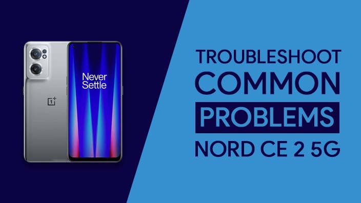 Common Problems In OnePlus Nord CE 2 5G