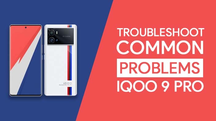 Common Problems In iQOO 9 Pro