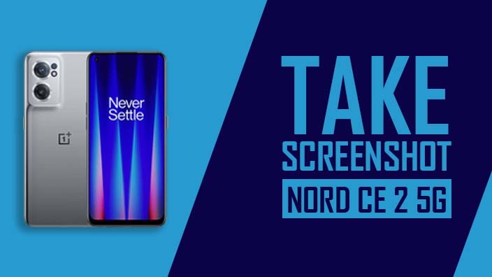 How to Take Screenshot On OnePlus Nord CE 2 5G