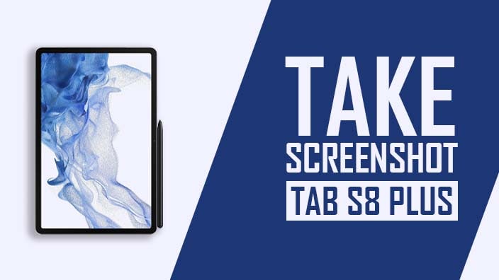 How to Take Screenshot on Samsung Galaxy Tab S8 Plus