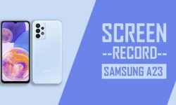 How to Screen Record On Samsung Galaxy A23 [2 EASY METHODS]