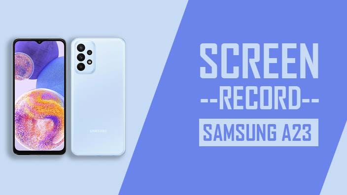 How to Screen Record On Samsung Galaxy A23