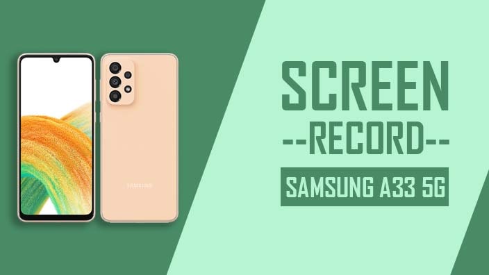 How to Screen Record On Samsung Galaxy A33 5G