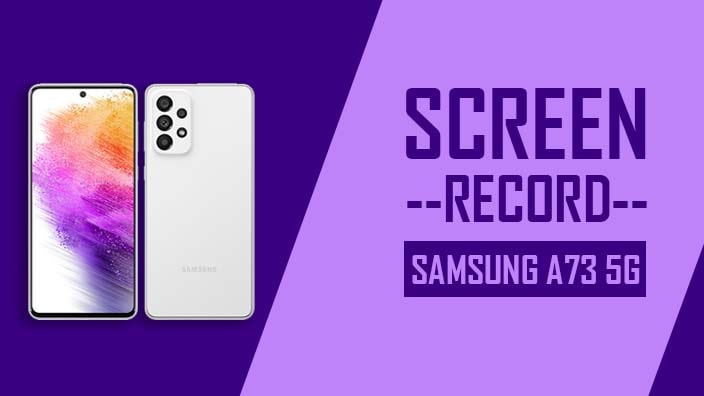 How to Screen Record On Samsung Galaxy A73 5G