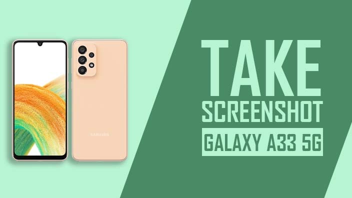 How to Take Screenshot on Samsung Galaxy A33 5G