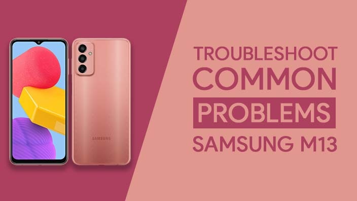 Common Problems In Samsung Galaxy M13