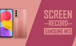 How to Screen Record on Samsung Galaxy M13: TWO EASY WAYS!