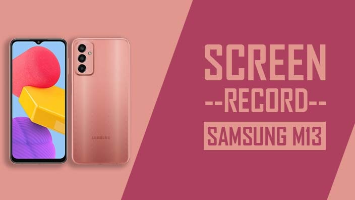 How to Screen Record On Samsung Galaxy M13