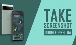 How to Take Screenshot on Google Pixel 6a: TWO EASY WAYS!