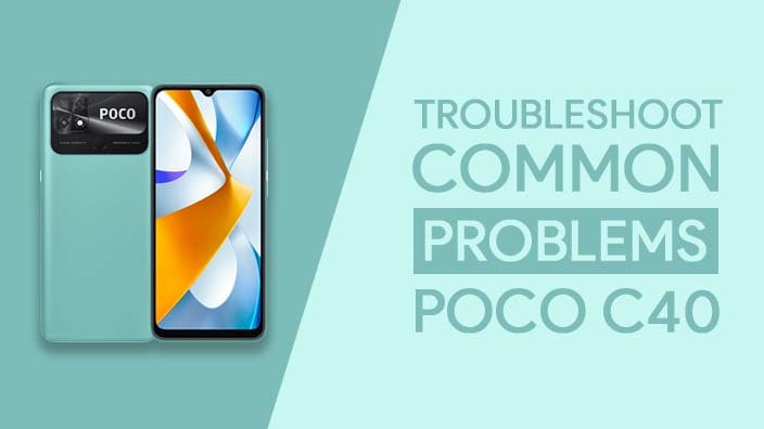 Common Problems In Poco C40