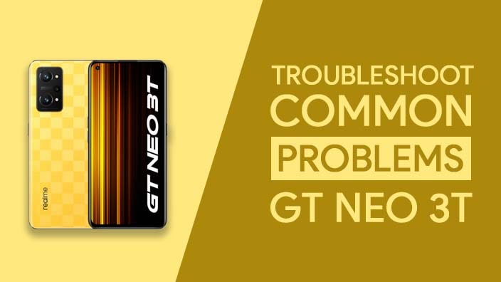 Common Problems In Realme GT Neo 3T