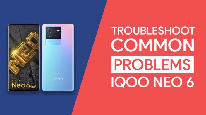 Common Problems In iQOO Neo 6