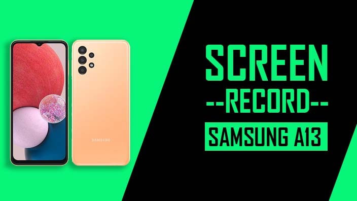 How to Screen Record On Samsung Galaxy A13