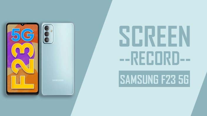How to Screen Record On Samsung Galaxy F23