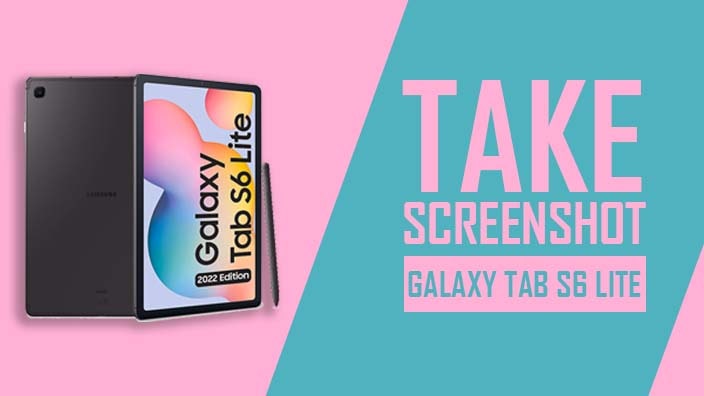 How to Take Screenshot on Samsung Galaxy Tab S6 Lite