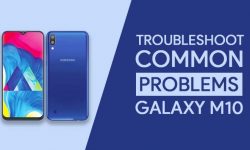 Samsung Galaxy M10 Common Problems & their Solutions!