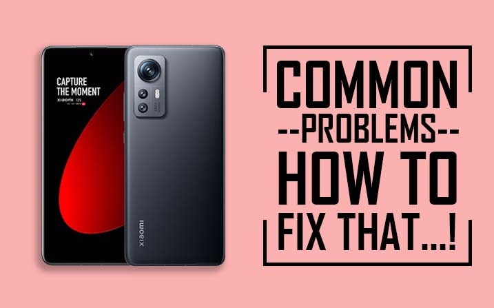 Common Problems In Xiaomi 12S