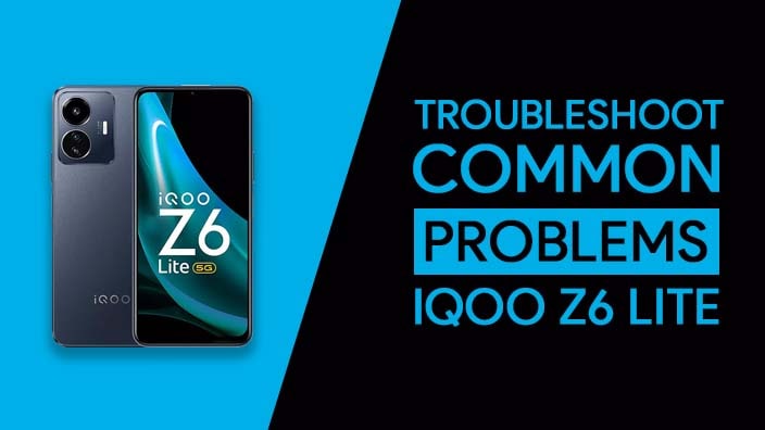 Common Problems In iQOO Z6 Lite