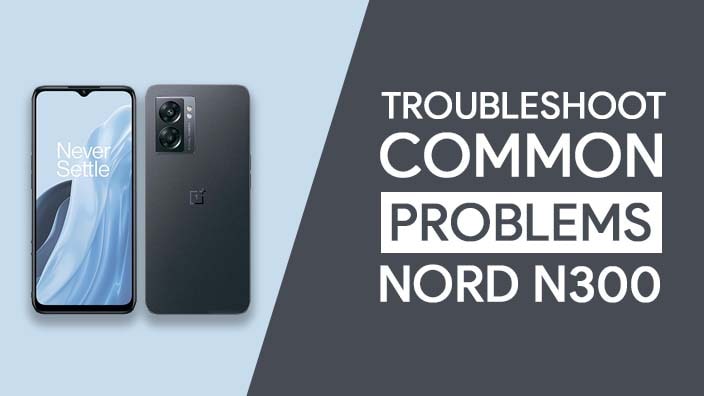 Common Problems In OnePlus Nord N300