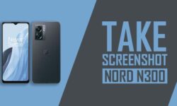 How to Take Screenshot on OnePlus Nord N300: 5 EASY WAYS!