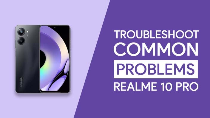 Common Problems In Realme 10 Pro