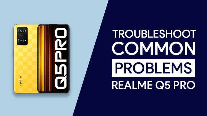 Common Problems In Realme Q5 Pro