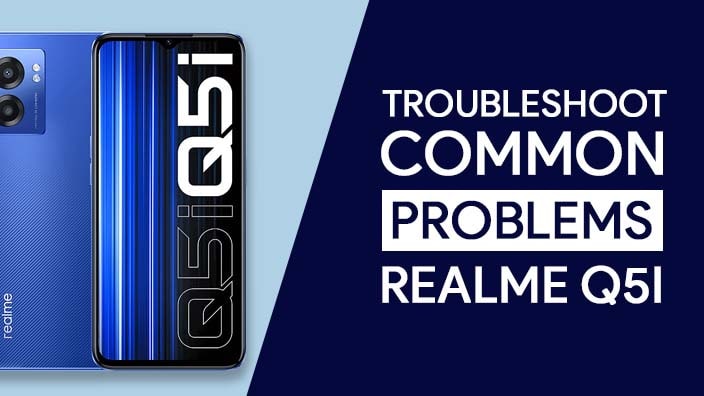 Common Problems In Realme Q5i