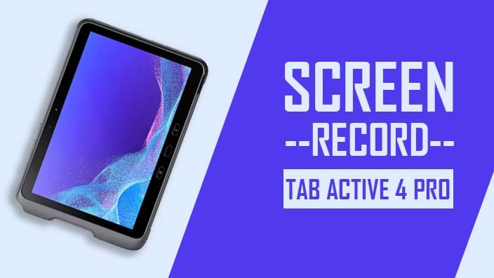 How to Take Screenshot on Samsung Galaxy Tab Active 4 Pro