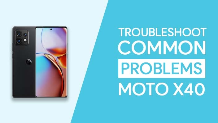 Common Problems In Motorola Moto X40