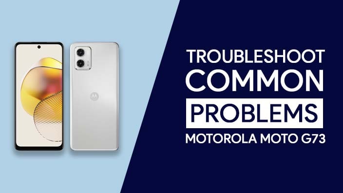 Common Problems In Motorola Moto G73