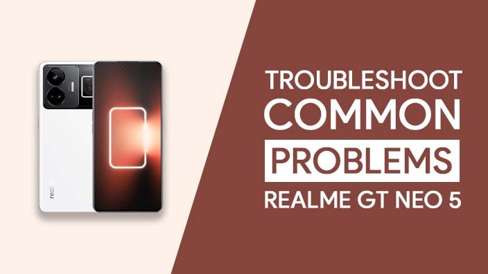 Common Problems In Realme GT Neo 5