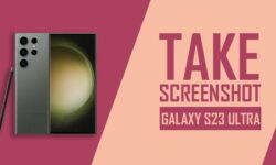 How to Take Screenshot on Samsung Galaxy S23 Ultra [5 EASY WAYS]