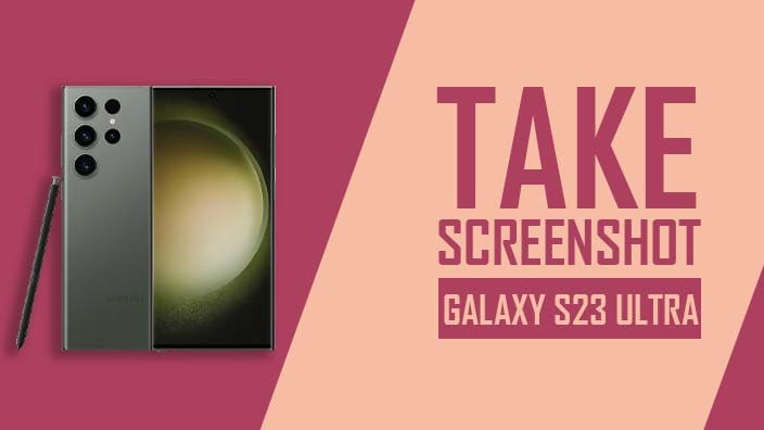 How to Take Screenshot on Samsung Galaxy S23 Ultra